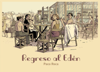 Regreso al Edén, la posguerra dibujada de Paco Roca
