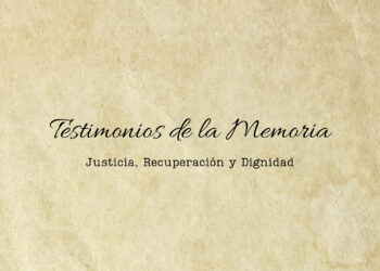 Testimonios de la memoria. Justicia, recuperación y dignidad